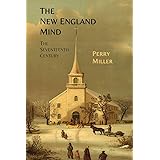 The New England Mind: The Seventeenth Century