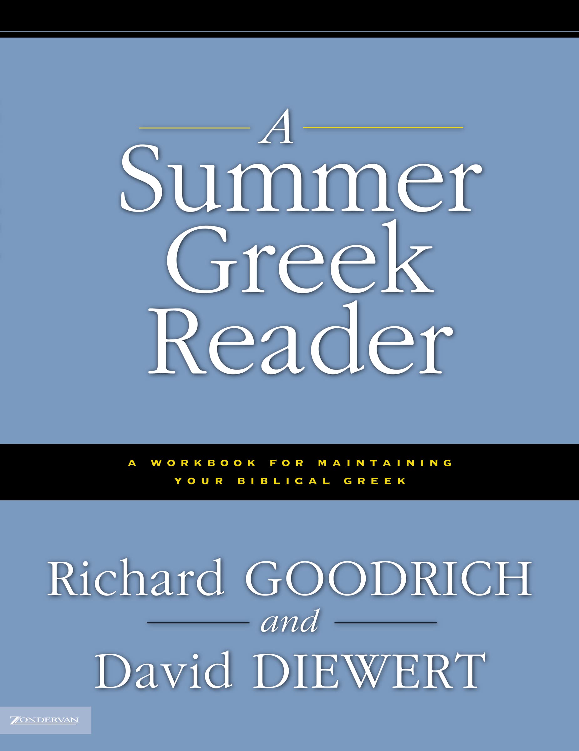 A Summer Greek Reader: Goodrich, Richard J., Diewert, David: 9780310236603:  Amazon.com: Books