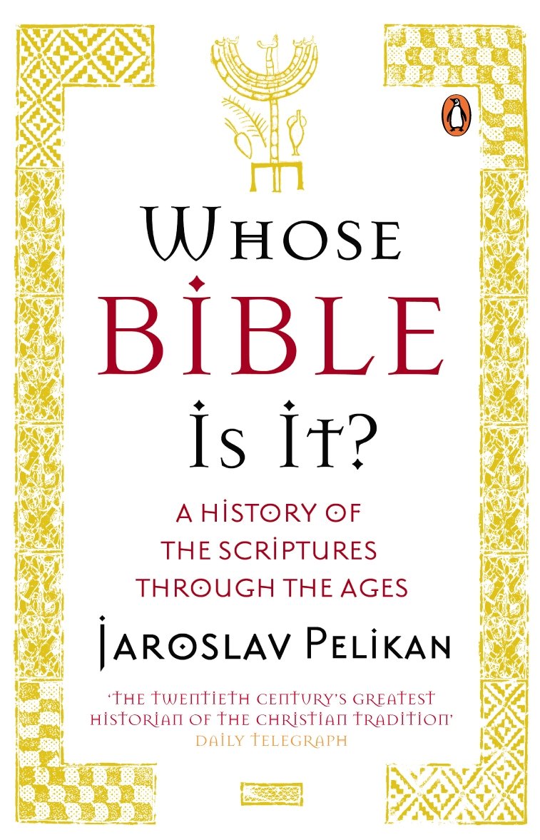 A History of the Scriptures Through the Ages - Jaroslav Pelikan