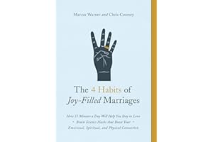 The 4 Habits of Joy-Filled Marriages: How 15 Minutes a Day Will Help You Stay in Love