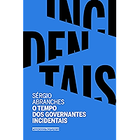 O tempo dos governantes incidentais (Portuguese Edition) book cover