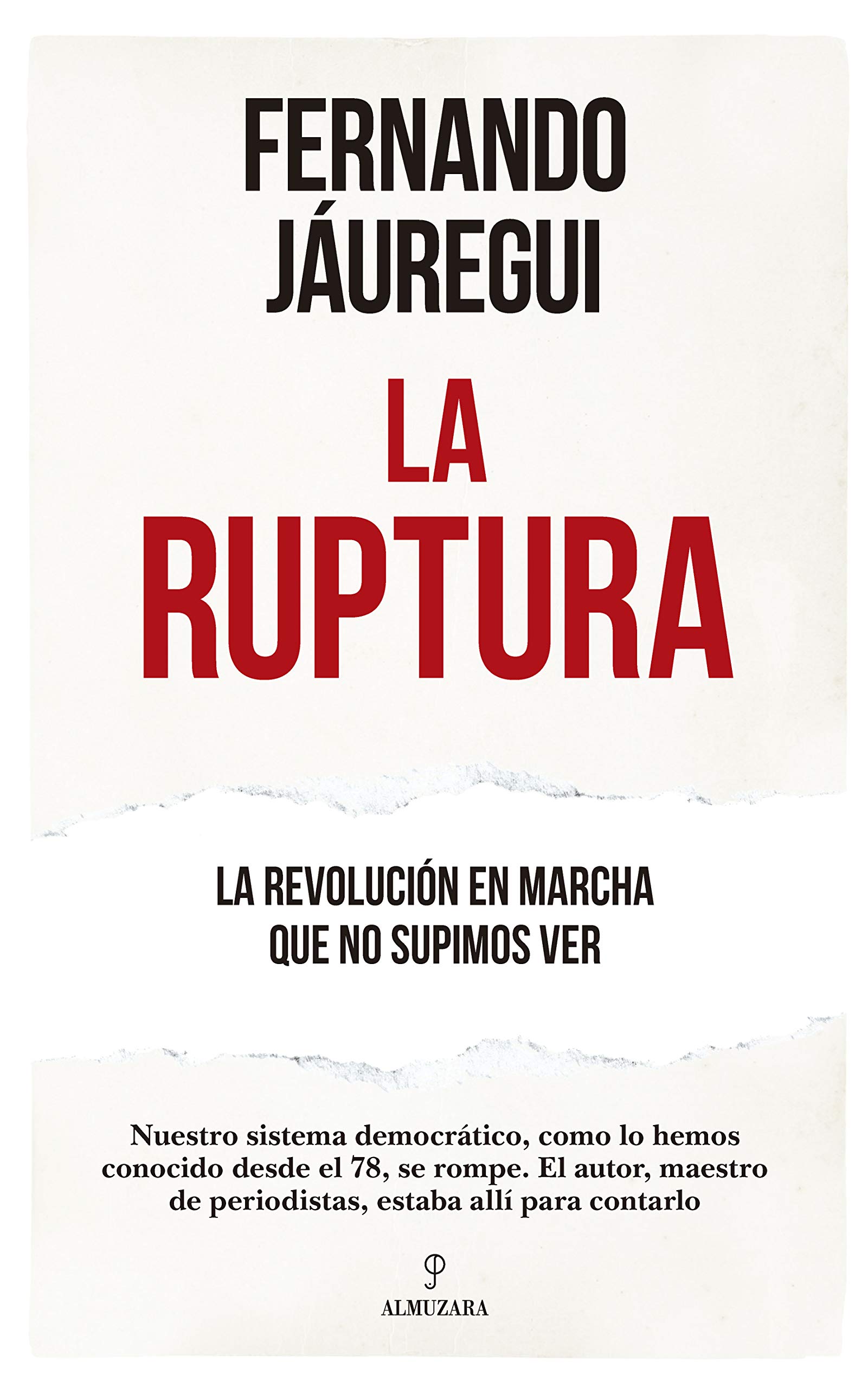 La Ruptura: La revoluci&oacute;n en marcha que no supimos ver (Pensamiento político)