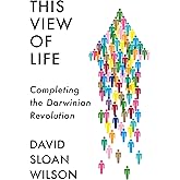 This View of Life: Completing the Darwinian Revolution