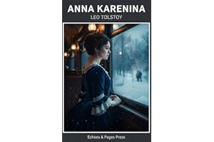 Anna Karenina: Love, Society, and the Cost of Moral Choice