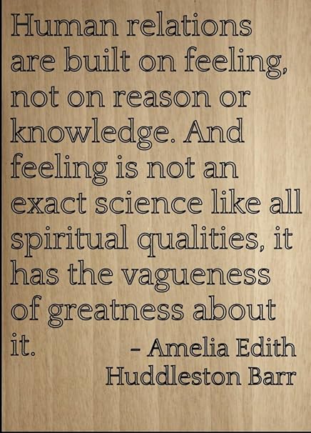 Mundus Souvenirs Les Relations Humaines Sont Construites Sur Le Sentiment Citation D Amelia Edith Huddleston Barr Gravure Au Laser Sur Plaque En Bois Dimensions Cm X 25 Cm Amazon Fr Cuisine