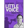 Little Voice Mastery: How to Win the War Between Your Ears in 30 Seconds or Less and Have an Extraordinary Life!