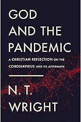 God and the Pandemic: A Christian Reflection on the Coronavirus and Its Aftermath Kindle Edition