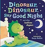 Dinosaur, Dinosaur, Say Good Night: and other