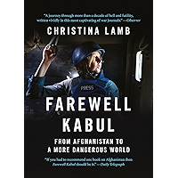 Farewell Kabul: From Afghanistan To A More Dangerous World: The War on Terror in Afghanistan book cover