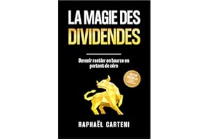 La magie des dividendes: Devenir rentier en bourse en partant de zéro (French Edition)