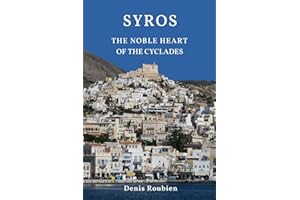 Syros. The noble heart of the Cyclades (Travel to culture and landscape)