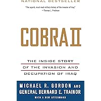 Cobra II: The Inside Story of the Invasion and Occupation of Iraq