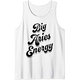 Big Aries Energy Women Aries Sign Zodiac Season Horoscope Tank Top
