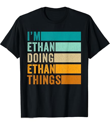 Amazon.com: Ethan Personal Name Funny Ethan T-Shirt : Clothing