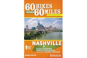 60 Hikes Within 60 Miles: Nashville: Including Clarksville, Gallatin, Murfreesboro, and the Best of Middle Tennessee