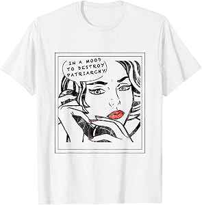 in a Mood to Destroy Patriarchy Feminist Women Rights T-Shirt