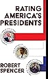 Rating America's Presidents: An America-First Look at Who Is Best, Who Is Overrated, and Who Was An Absolute Disaster