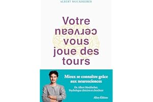 Votre cerveau vous joue des tours (French Edition)