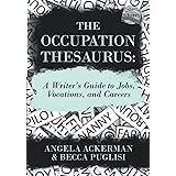 The Occupation Thesaurus: A Writer's Guide to Jobs, Vocations, and Careers (Writers Helping Writers Series)