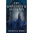 The Sorcerer's Daughter (Five Towers Duology Book 1)