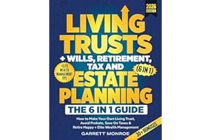 Living Trusts + Wills, Retirement, Tax & Estate Planning - The 6-in-1 Guide: How to Make Your Own Living Trust, Avoid Probate, Save On Taxes & Retire Happy + Elite Wealth Management (Wealth Strategy)