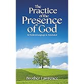 The Practice of the Presence of God (In Modern Language & Annotated)