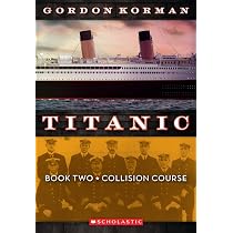 Collision Course (Titanic, Book 2): Korman, Gordon: 9780545123327