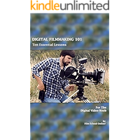 DIGITAL FILMMAKING 101 - Ten Essential Lessons for the Digital Video Noob (Film School Online 101 Series Book 2) book cover DIGITAL FILMMAKING 101 - Ten Essential Lessons for the Digital Video Noob (Film School Online 101 Series Book 2) book cover
