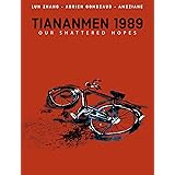 Tiananmen 1989: Our Shattered Hopes