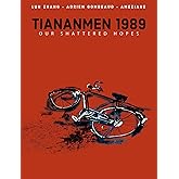 Tiananmen 1989: Our Shattered Hopes