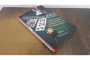Repeat Until Rich: A Professional Card Counter's Chronicle of the Blackjack Wars