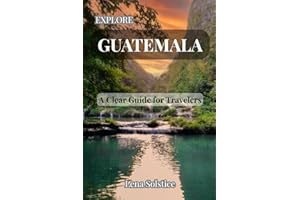 Explore Guatemala: A Clear Guide for Travelers