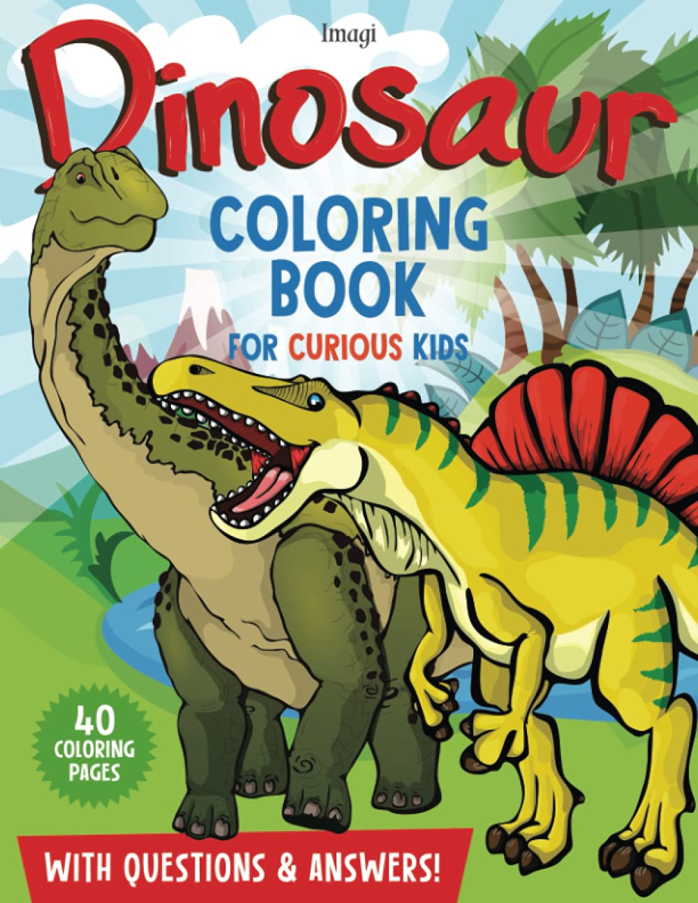 Download Dinosaur Coloring Book For Curious Kids Simple Answers To Childrens Questions About Dinosaurs And Lots Of Coloring Fun Ages 4 8 Press Imagi 9798744389543 Amazon Com Books