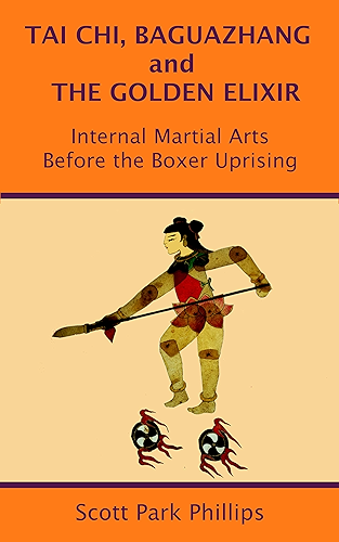 Download Tai Chi, Baguazhang and The Golden Elixir: Internal Martial Arts Before the Boxer Uprising (English Edition) PDF