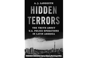 Hidden Terrors: The Truth About U.S. Police Operations in Latin America (Forbidden Bookshelf Book 27)