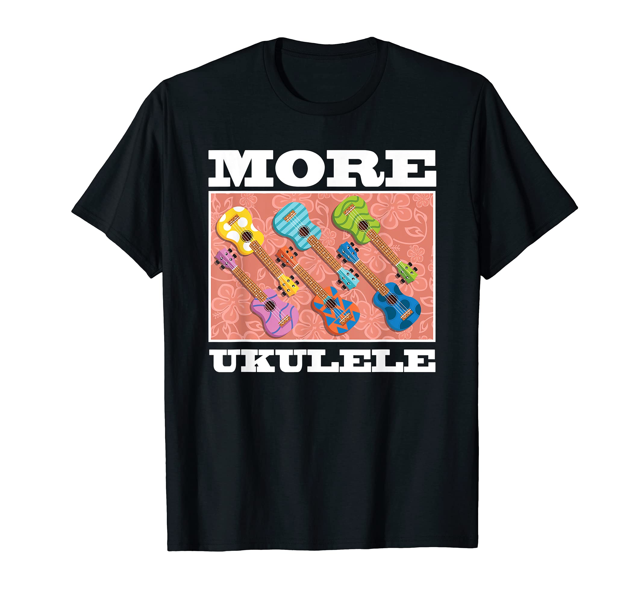 More Ukulele Guitar Musician Hawaiian Hawaii Uke Acoustic T-Shirt
