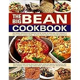 The Big Bean Cookbook: Everything You Need To Know About Beans, Grains, Pulses And Legumes, Including Rice, Split Peas, Chick