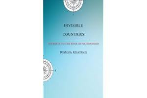 Invisible Countries: Journeys to the Edge of Nationhood