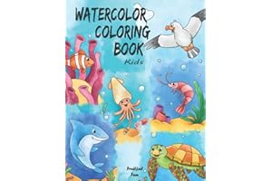 Watercolor Coloring Book Kids: (Vol.1: Sea Animals) 12 ADORABLE Coloring Pages + 12 Inspiring REFERENCE Pages for Kids to Learn the Watercolor Basics. With Fun Facts & a Quick-start Guide!