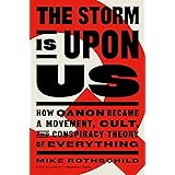 The Storm Is Upon Us: How QAnon Became a Movement, Cult, and Conspiracy Theory of Everything