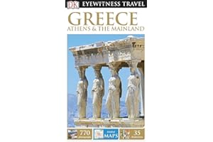 DK Eyewitness Travel Guide: Greece, Athens & the Mainland