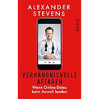 Verhängnisvolle Affären: Wenn Online-Dates beim Anwalt landen (German Edition) book cover Verhängnisvolle Affären: Wenn Online-Dates beim Anwalt landen (German Edition) book cover