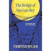 The Bridge of San Luis Rey (Warbler Classics Annotated Edition)