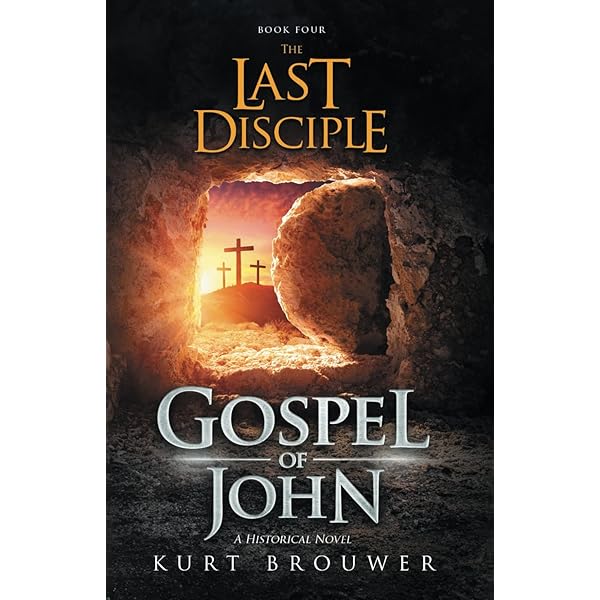 The Last Disciple: Gospel of John: Brouwer, Kurt: 9798990071421