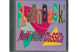 Reflex, Naked Eyes, Bow Wow Wow, Etc. - Flashback! New Wave Classics