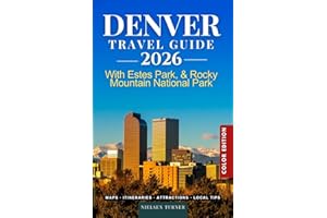 Denver Travel Guide 2026: Explore the Mile High City, Estes Park, Rocky Mountain National Park & the Best Places to Visit in 