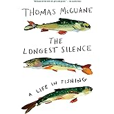 The Longest Silence: A Life in Fishing