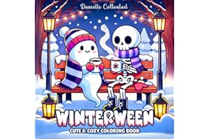 Winterween Cute & Cozy Coloring Book: 50 Adorable & Spooky Hygge Style Scenes with a Winter Vibe. Simple and Comfy for Relaxing Fun! (Spooky Coloring Books)