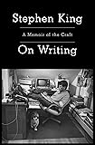 On Writing: A Memoir of the Craft