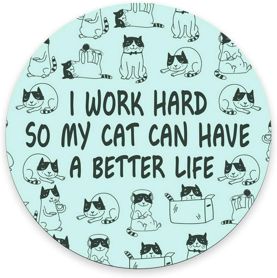 Round Mouse Pad Funny Cat Mousepad New Job Gift Office Decor Cat Mouse Pad Cat Lady Gift for Coworker Cubicle Decor Office Supplies Cute Fun - I Work Hard So My Cat Can Have A Better Life